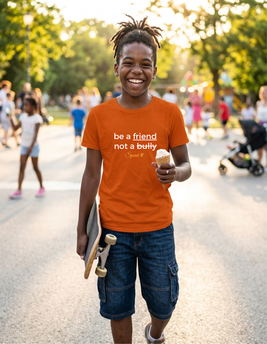 Be a friend not a bully