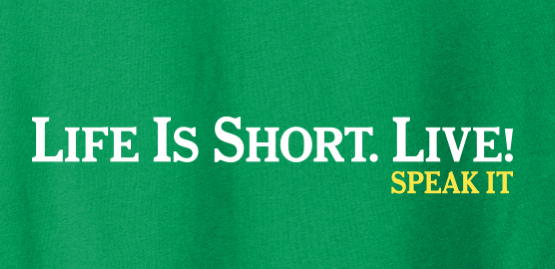 Life Is Short. Live!